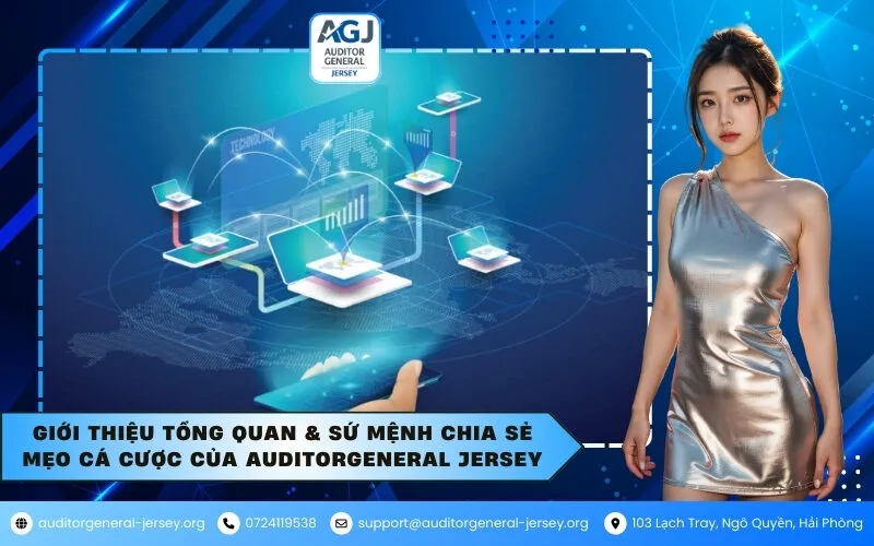 Giới thiệu Tổng quan & Sứ mệnh chia sẻ mẹo cá cược của Auditorgeneral Jersey